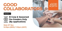 Banner image for Good Collaborators - B Corp Edition