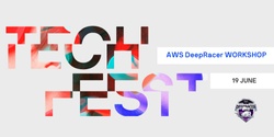 Banner image for UTS Tech Festival 2023 - AWS DeepRacer Challenge Workshop