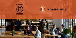 Banner image for B Corp x Ngarrimili meet up