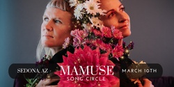 Banner image for MaMuse Song Circle : Sedona