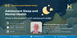 Banner image for WEBINAR: Adolescent Sleep and Mental Health