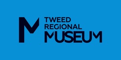 Tweed Regional Museum's banner