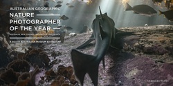 Banner image for Australian Geographic Nature Photographer of the Year 2022 Exhibition