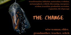 Banner image for The Change: celebrating and supporting women before, during and after menopause.