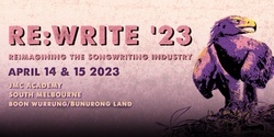 Banner image for 2023 RE:Write Reimagining the Industry of Songwriting 