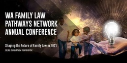 Banner image for WA Family Law Pathways Network 2021 Annual Conference