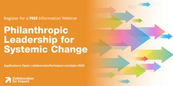 Banner image for Information Webinar 2 for Philanthropic Leadership for Systemic Change
