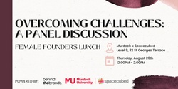 Banner image for Female Founders Lunch: Overcoming Challenges, A Panel Discussion