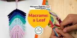 Banner image for Macrame a Leaf, Māngere Town Centre Library, Monday 8 July 2.30PM-4PM