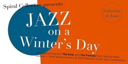 Banner image for Jazz on a Winter's Day with Spiral Collective & The Fantails