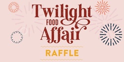 Banner image for Twilight Food Affair - raffle