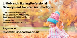 Banner image for Little Hands Signing Professional Development: Autumn Signs