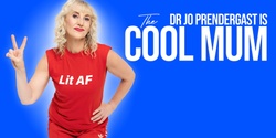 Banner image for Dr Jo Prendergast is The Cool Mum