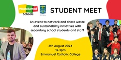 Banner image for Student Meet: an event for secondary students to network and share sustainability and waste initiatives