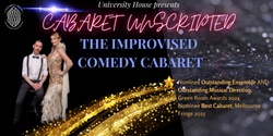 Banner image for CABARET UNSCRIPTED - The Improvised Comedy Cabaret