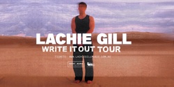 Banner image for Lachie Gill - Write It Out Tour