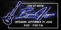 Banner image for Byron Haynie Live at WSCW September 17
