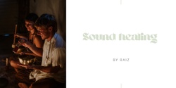 Banner image for Sound Healing by Raiz