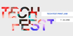 Banner image for Tech Fest Print Jam - UTS Tech Festival 2024