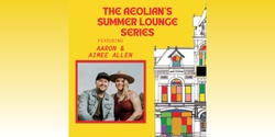 Banner image for Aaron & Aimee Allen: Summer Lounge Series