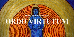 Banner image for Hildegard von Bingen's Ordo Virtutum