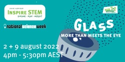 Banner image for Inspire STEM National Science Week: Glass