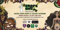 Banner image for Crops Not Shops Summer Solstice Roots & Culture Gathering - 22nd-26th June 2023