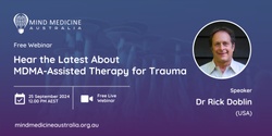 Banner image for Mind Medicine Australia FREE Webinar - Hear the Latest About MDMA-Assisted Therapy for Trauma from Dr Rick Doblin (USA) and MAPS