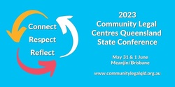 Banner image for 2023 Community Legal Centres Queensland State Conference 