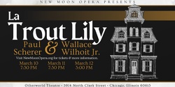 La Trout Lily: An Opera
