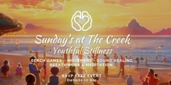 Banner image for Youthful Stillness | Sunday's @ The Creek 