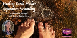 Banner image for Healing Earth Mother Separation Wounding, A Shamanic Journey with Brooke Bucci, CNM in Bellevue