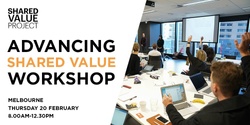 Banner image for Advancing shared value workshop | Melbourne