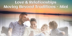 Banner image for Love & Relationships - Moving Beyond Traditions (#953 @AWK)