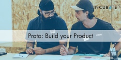 Proto: Build Your Product, 2021