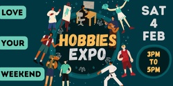 Banner image for Love Your Weekends - Hobbies Expo