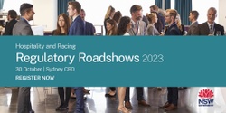 Banner image for Hospitality & Racing Regulatory Roadshow 2023 - Sydney