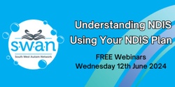 Banner image for South West Autism Network, NDIS Webinars