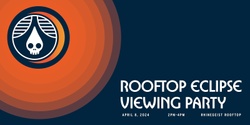 Banner image for Rooftop Eclipse Viewing Party!