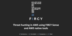 Banner image for Threat hunting in AWS using FIRCY Sense and native AWS tools in Canberra