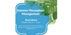Banner image for Summer Houseplant Management Talk at Rust Library
