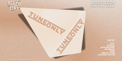 Banner image for TUNE ONLY BIRDY BAR TAKEOVER