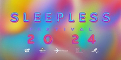 Banner image for Sleepless Festival 2024