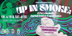 Banner image for UP IN SMOKE: A Psychedelic Aerial Dance Experience