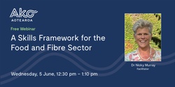 Banner image for A Skills Framework for the Food and Fibre Sector | Webinar