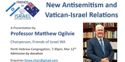 Banner image for New Antisemitism and Vatican-Israel Relations: A Presentation by Professor Matthew Ogilvie