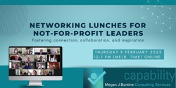 Banner image for Networking Lunches for Not-for-profit Leaders - February 2023