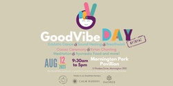 Banner image for GoodVibe Day 12 August 2023