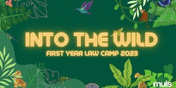 First Year Law Camp 2023: Into the Wild