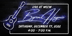 Banner image for Byron Haynie Live at WSCW December 17